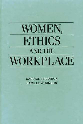 Stock image for Women, Ethics and the Workplace for sale by Better World Books