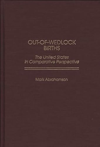 Stock image for Out-of-Wedlock Births : The United States in Comparative Perspective for sale by Better World Books