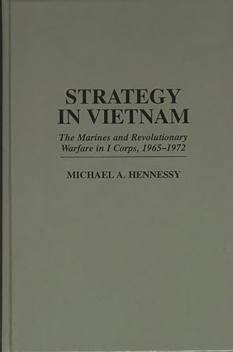 9780275956677: Strategy in Vietnam: The Marines and Revolutionary Warfare in I Corps, 1965-1972
