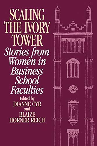 Stock image for Scaling the Ivory Tower: Stories from Women in Business School Faculties (Medieval and Renaissance Texts and) for sale by Blue Vase Books