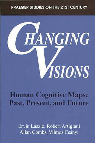 Imagen de archivo de Changing Visions : Human Cognitive Maps: Past, Present, and Future a la venta por Better World Books