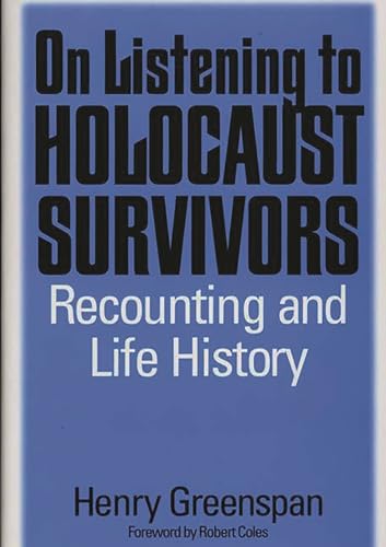 9780275957186: On Listening to Holocaust Survivors: Recounting and Life History