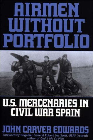 Imagen de archivo de Airmen Without Portfolio: U.S. Mercenaries in Civil War Spain a la venta por -OnTimeBooks-