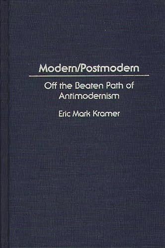 Beispielbild fr Modern/Postmodern: Off the Beaten Path of Antimodernism (Music Reference Collection; 58) zum Verkauf von AwesomeBooks
