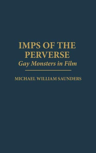 Beispielbild fr Imps of the Perverse: Gay Monsters in Film zum Verkauf von gearbooks