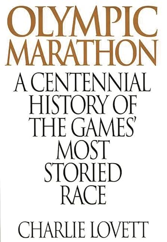 Stock image for Olympic Marathon: A Centennial History of the Games' Most Storied Race (Contributions in Political Science) for sale by WorldofBooks
