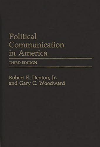 Stock image for Political Communication in America (Praeger Studies in Political Communication) for sale by Ergodebooks