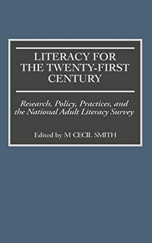9780275957865: Literacy for the Twenty-First Century: Research, Policy, Practices, and the National Adult Literacy Survey