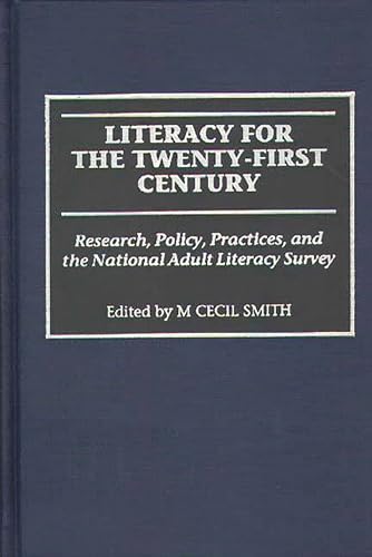 Stock image for Literacy for the Twenty-First Century: Research, Policy, Practices, and the National Adult Literacy Survey (World) for sale by suffolkbooks