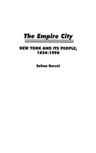 9780275957957: The Empire City: New York and Its People, 1624-1996 (Greenwood Professional Guides in)