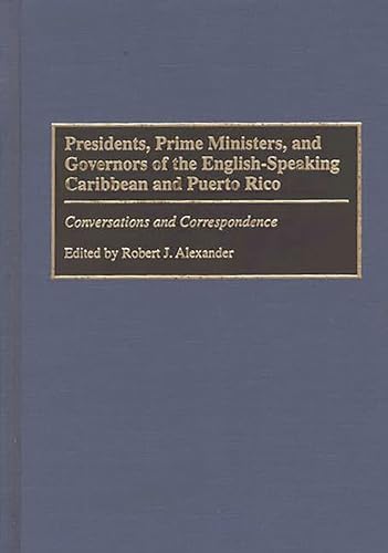 9780275958039: Presidents, Prime Ministers, and Governors of the English-Speaking Caribbean and Puerto Rico: Conversations and Correspondence