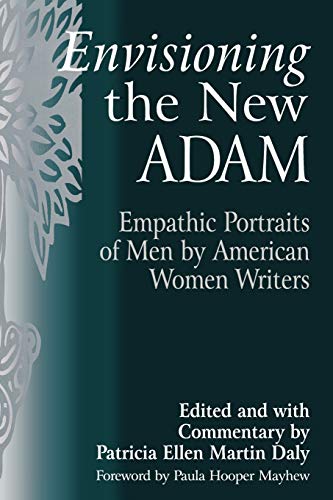 Stock image for Envisioning the New Adam: Empathic Portraits of Men by American Women Writers (Contributions in Women's Studies) for sale by Affordable Collectibles