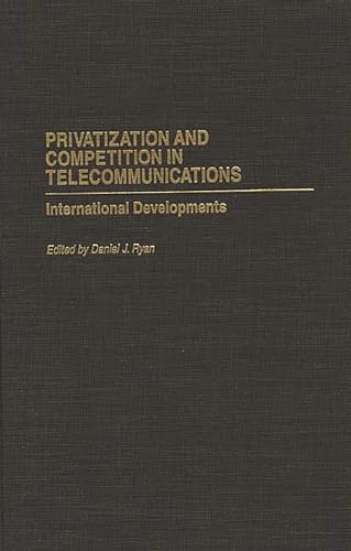 Beispielbild fr Privatization and Competition in Telecommunications: International Developments (Privatizing Government) zum Verkauf von medimops