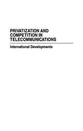 9780275958138: Privatization and Competition in Telecommunications: International Developments (Privatizing Government)