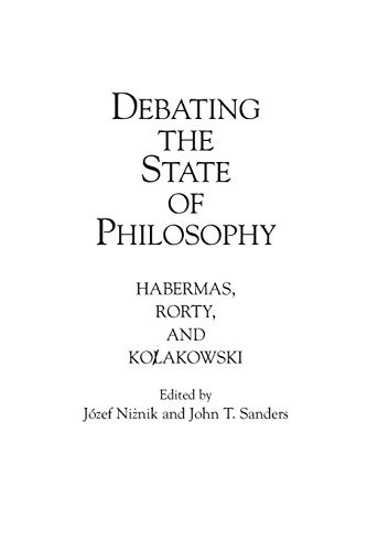 Debating the State of Philosophy: Habermas, Rorty, and Kolakowski (9780275958350) by Niznik, Jozef; Sanders, John T.