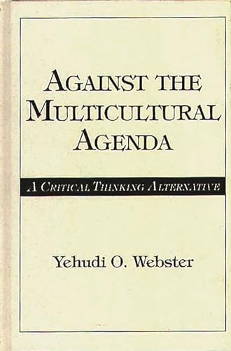 Beispielbild fr Against the Multicultural Agenda: A Critical Thinking Alternative zum Verkauf von Lucky's Textbooks