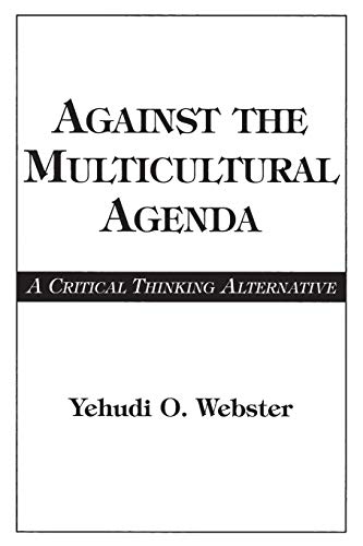 Beispielbild fr Against the Multicultural Agenda : A Critical Thinking Alternative zum Verkauf von Better World Books: West