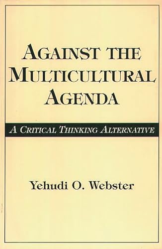 Stock image for Against the Multicultural Agenda : A Critical Thinking Alternative for sale by Better World Books: West