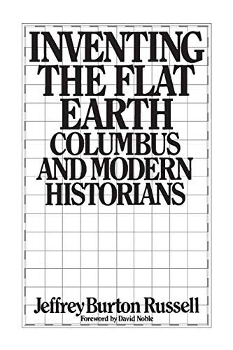 9780275959043: Inventing the Flat Earth: Columbus And Modern Historians