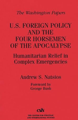 The Washington Papers: U.S. Foreign Policy and the Four Horsemen of the Apocalypse. Humanitarian ...