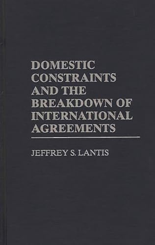 Stock image for Domestic Constraints and Breakdown of International Agreements. for sale by Yushodo Co., Ltd.