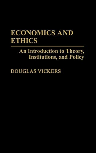 Beispielbild fr Economics and Ethics : An Introduction to Theory, Institutions, and Policy zum Verkauf von Better World Books
