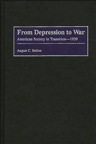 Beispielbild fr From Depression to War : American Society in Transition--1939 zum Verkauf von Better World Books