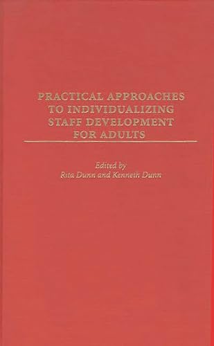 Practical Approaches to Individualizing Staff Development for Adults (9780275960667) by Dunn, Rita; Dunn, Kenneth