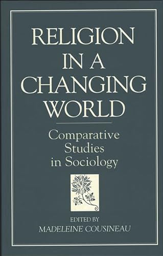 9780275960797: Religion in a Changing World: Comparative Studies in Sociology (Religion in the Age of Transformation)