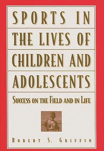 Stock image for Sports in the Lives of Children and Adolescents : Success on the Field and in Life for sale by Better World Books