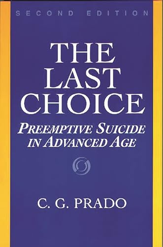 Beispielbild fr The Last Choice : Preemptive Suicide in Advanced Age zum Verkauf von Better World Books