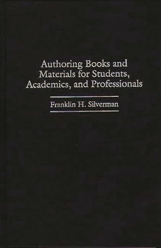 Imagen de archivo de Authoring Books and Materials for Students, Academics, and Professionals a la venta por Better World Books