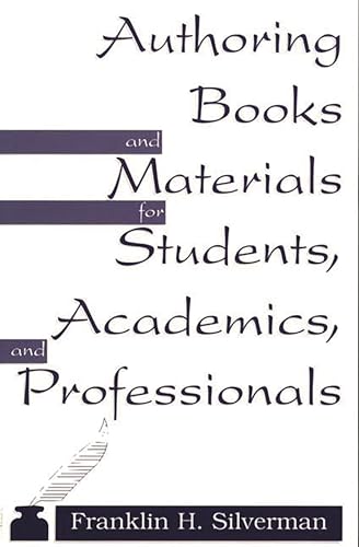 9780275961602: Authoring Books and Materials for Students, Academics and Professionals