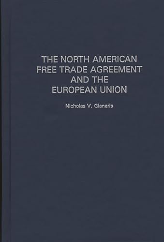 Stock image for The North American Free Trade Agreement and the European Union for sale by Better World Books