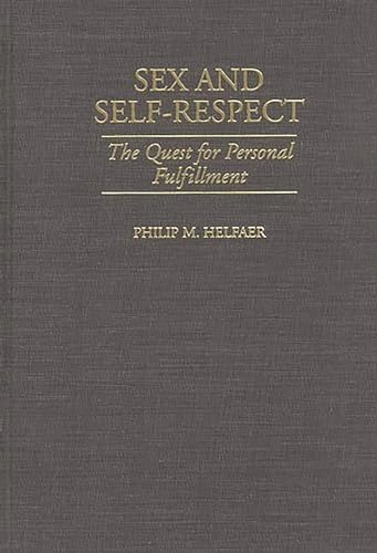 Stock image for Sex and Self-Respect: The Quest for Personal Fulfillment for sale by ThriftBooks-Atlanta