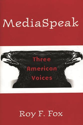 Beispielbild fr MediaSpeak : Three American Voices zum Verkauf von Better World Books