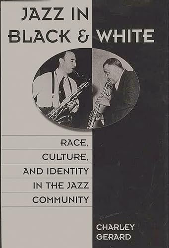 Jazz in Black and White Race, Culture, and Identity in the Jazz Community