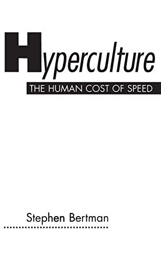 Imagen de archivo de Hyperculture: The Human Cost of Speed a la venta por WorldofBooks