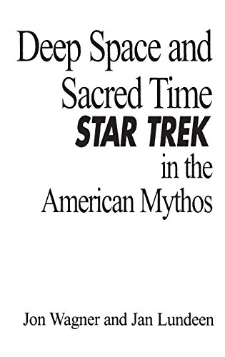 Stock image for Deep Space and Sacred Time: Star Trek in the American Mythos for sale by ThriftBooks-Dallas