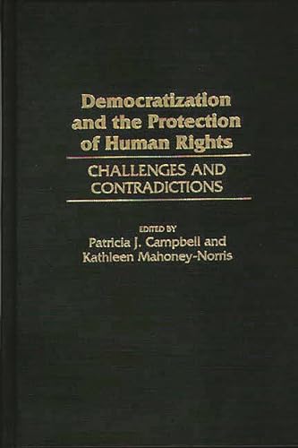 9780275962319: Democratization and the Protection of Human Rights: Challenges and Contradictions