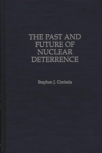 Stock image for The Past and Future of Nuclear Deterrence for sale by HPB-Red