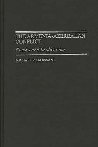 Stock image for The Armenia-Azerbaijan Conflict: Causes and Implications for sale by Lucky's Textbooks
