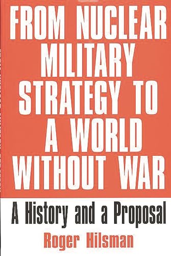 

From Nuclear Military Strategy to a World Without War