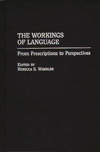 Beispielbild fr The Workings of Language : From Prescriptions to Perspectives zum Verkauf von Better World Books