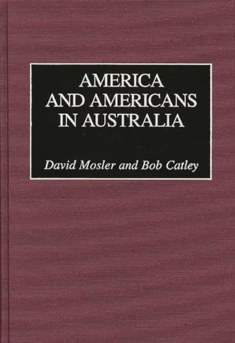 9780275962524: America and Americans in Australia