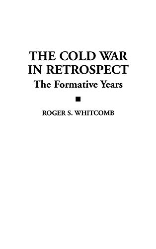 Beispielbild fr THE COLD WAR IN RETROSPECT: THE FORMATIVE YEARS zum Verkauf von JB's Book Vault