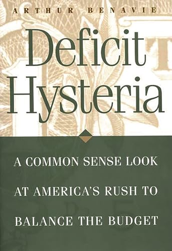 Beispielbild fr Deficit Hysteria: A Common Sense Look at America's Rush to Balance the Budget zum Verkauf von ThriftBooks-Atlanta