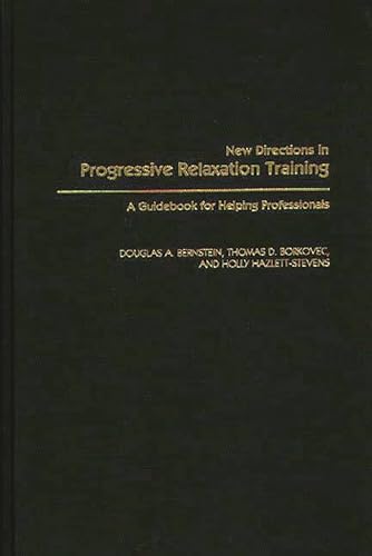 9780275963187: New Directions in Progressive Relaxation Training: A Guidebook for Helping Professionals