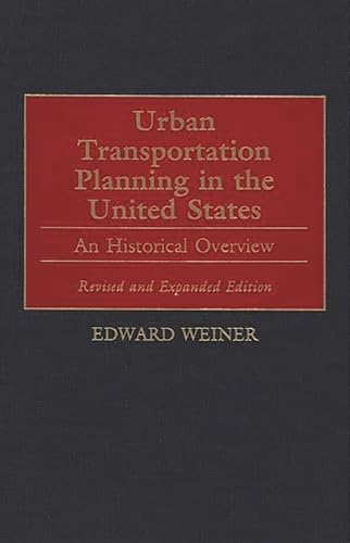 Stock image for Urban Transportation Planning in the United States : An Historical Overview for sale by Better World Books: West