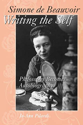 Stock image for Simone de Beauvoir Writing the Self: Philosophy Becomes Autobiography for sale by Chiron Media